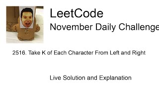 2516 Take K of Each Character From Left and Right  Day 2030 Leetcode November Challenge [upl. by Jerrome]