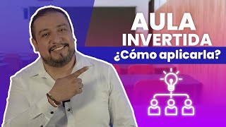 💻 ¿Qué es el aula Invertida 📚  Aplícala en 7 pasos  🎲3 Herramientas digitales [upl. by Yemorej803]