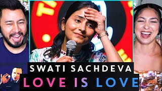 LOVE IS LOVE Stand Up Comedy REACTION  Swati Sachdeva [upl. by Justinn]