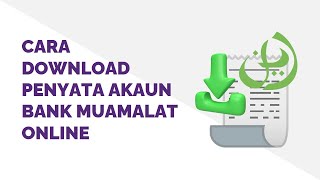 Cara Download Penyata Akaun Bank Muamalat Online [upl. by Philina]