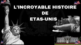 LINCROYABLE HISTOIRE DES ETATSUNIS DE LA NAISSANCE A LA GLOIRE [upl. by Linders344]