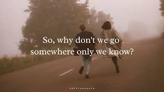 somewhere only we know  Lyrics [upl. by Eimac693]