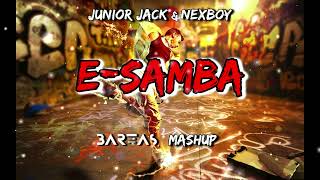 Junior Jack amp Nexboy  E Samba BARTAS mashup [upl. by Ahsyad]