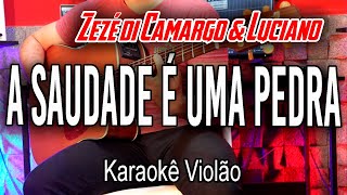 Zezé di Camargo amp Luciano A Saudade é uma pedra Karaokê Violão [upl. by Norahs]