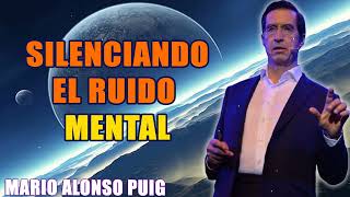 Mario Alonso Puig Silenciando el ruido mental [upl. by Nnagrom]