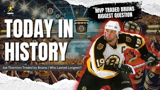 Today in History November 30th 2005 Joe Thornton Traded by Bruins  Who Lasted Longest [upl. by Eirrek]