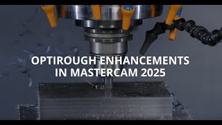 OPTIROUGH ENHANCEMENTS IN MASTERCAM 2025 [upl. by Frere]