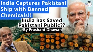 India Seizes Pakistani Ship with Banned Chemicals  India has Saved Pakistani Public [upl. by Love]