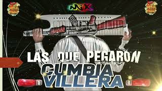 CUMBIA VILLERA MIX  LAS QUE PEGARON  BY DJ MAGIC MIKE MTY [upl. by Mathews]