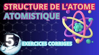 ATOMISTIQUE  corrigé dexercice 5 structure de la matière SMPC S1 [upl. by Attirb]