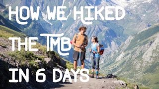 DOCUMENTARY Hiking the Tour du Mont Blanc in 6 DAYS [upl. by Areip]