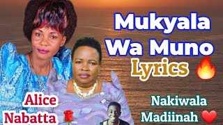 Mukyala Wa Muno Lyrics by Madiinah Nakiwala ne Alice Nabatta Subscribe [upl. by Lleznod87]