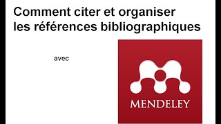 Comment citer et organiser les références bibliographiques avec Mendeley [upl. by Eduj]