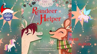 UNI THE UNICORN REINDEER HELPER  HOLIDAY READ ALOUD  STORIES FOR KIDS [upl. by Enerahs]