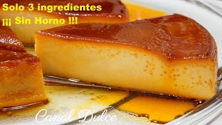 SÓLO 3 INGREDIENTES SIN HORNO FLAN FÁCIL Y RÁPIDO  ONLY 3 INGREDIENTS WITHOUT A QUICK FLAN OVEN [upl. by Binny]