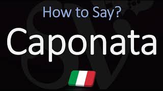 How to Pronounce Caponata CORRECTLY  Italian Dish Pronunciation [upl. by Catherin]