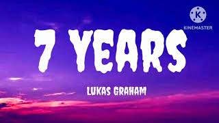 7 Years  Lukas Graham Lyrics [upl. by Tonnie]