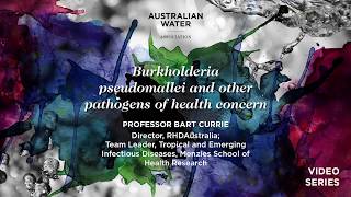 Professor Bart Currie Burkholderia pseudomallei and other Pathogens of Health Concern [upl. by Mad]