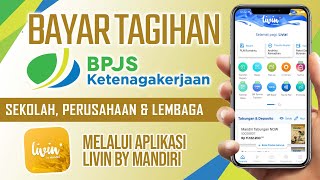 Cara bayar BPJS Ketenagakerjaan Sekolah dan Perusahaan melalui Livin by Mandiri [upl. by Sac]