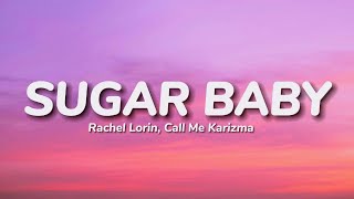 Rachel Lorin Call Me Karizma  Sugar Baby Lyrics [upl. by Ragnar]