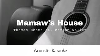 Thomas Rhett Ft Morgan Wallen  Mamaws House Acoustic Karaoke [upl. by Nnaytsirk409]