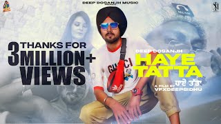 HAYE TATTA  Deep Dosanjh  Money On The Beat  Latest Punjabi Song 2021  New Hip Hop Song [upl. by Sybille]