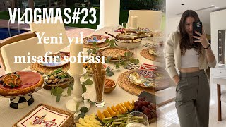 VLOGMAS  23 âŽœYENÄ° YIL MÄ°SAFÄ°R SOFRAM ðŸ˜ KIZ ARKADAÅžLARIMI AÄžIRLIYORUM ðŸ¡ EN KOLAY VE ÅžIK MENÃœ ðŸ½ï¸ [upl. by Attiuqal]