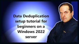 Data Deduplication setup tutorial for beginners on a Windows 2022 server [upl. by Enitsed]