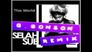 Selah Sue  This World Remix By G Bonson [upl. by Yelsnia]