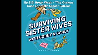 Surviving Sister Wives  Ep 215 Break Week  quotThe Curious Case of Natalia Gracequot Patreon Release [upl. by Nali]