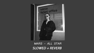 MARS  All Star Slowed  Reverb [upl. by Tingey120]