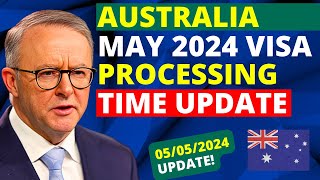 Australia Visa Processing Time Update in May 2024  Australia Visa Processing Time [upl. by Entirb]