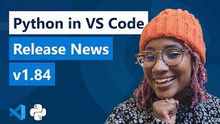 Python in VS Code  Release News v184 [upl. by Niveg33]