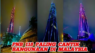 PNB 118 Bangunaan Cantik Kedua Tertinggi Dunya Berbuka Lampu Selalu ❤️🇲🇾 [upl. by Dirgis]