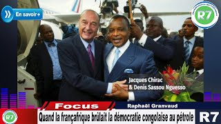 CONGOBRAZZAVILLE  QUAND LA FRANÇAFRIQUE BRULAIT LA DEMOCRATIE CONGOLAISE AU PETROLE [upl. by Yntrok689]