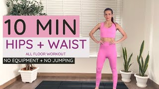 10 Minute Hips amp Waist Home Workout No Jumping  No Equipment [upl. by Lleuqar]