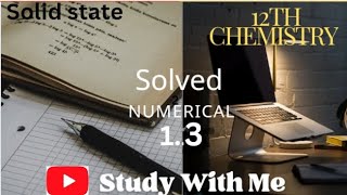 solid state class 12 chemistry numerical solved 13 [upl. by Ellerret]