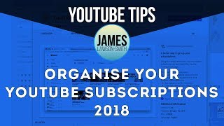 Organise Your YouTube Subscriptions 2018 [upl. by Darnell]