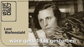 Leni Riefenstahl wäre gern 1939 gestorben  lebte aber bis 2003 [upl. by Armstrong229]