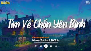 Nhiều Khi Ta Muốn Tìm Về Chốn Yên Bình  Sầu Tương Tư Ánh Trăng Soi Không Sao Em À Nhạc Trẻ 2024 [upl. by Odine]