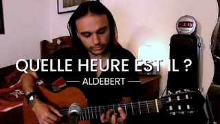 Quelle heure estil   Aldebert Cover [upl. by Thurmann]