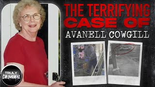 The Terrifying Case Of Avanell Cowgill [upl. by Monda]