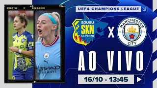 AO VIVO ST POLTEN x MANCHESTER CITY  FEMININO  1610 NARRAÇÃO JULIÃO  CHAMPIONS FEMININA [upl. by Ambie302]