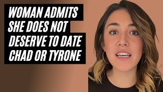 Woman Admits She Does Not Deserve To Date Chad Or Tyrone When Women Get Rejected By Men [upl. by Ailisab]