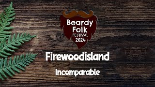 Firewoodisland  Incomparable Live at Beardy Folk Festival 2024 [upl. by Alage]