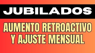 JUBILADOS AUMENTO RETROACTIVO A ENERO 2024 Y AJUSTE MENSUAL [upl. by Karisa]