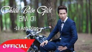 Chiều Biên Giới Em Ơi  Lê Anh Dũng  Nhạc Đỏ Trữ Tình Audio [upl. by Ramsdell]