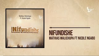 Mathias Walichupa  Nifundishe feat Nicole Ngabo Official Lyric Video [upl. by Llevra938]