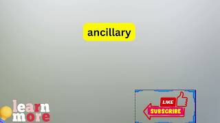 How to Pronounce ancillary [upl. by Anoynek]