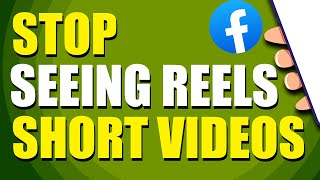 How To Stop Seeing Reels And Short Videos On Facebook Quick amp Easy [upl. by Ellora]